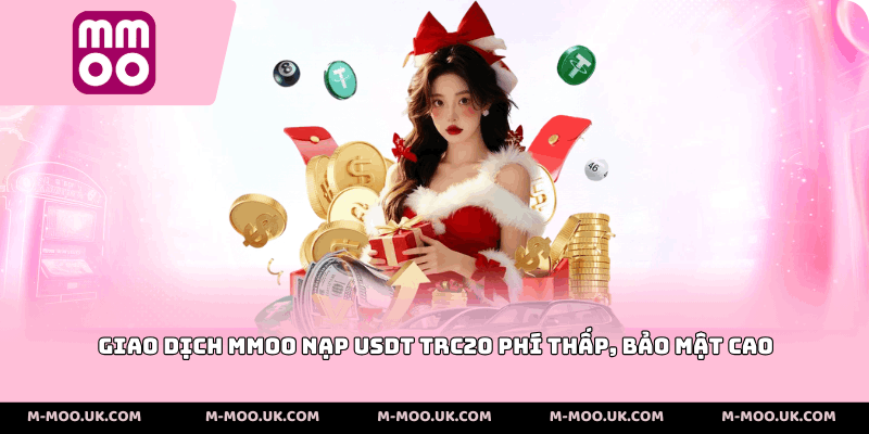 Giao dịch MMOO nạp usdt TRC20 phí thấp, bảo mật cao