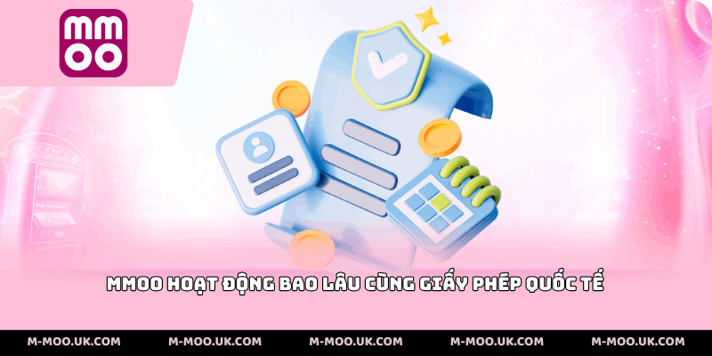 MMOO hoạt động bao lâu cùng giấy phép quốc tế