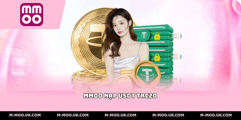 MMOO Nạp Usdt Trc20